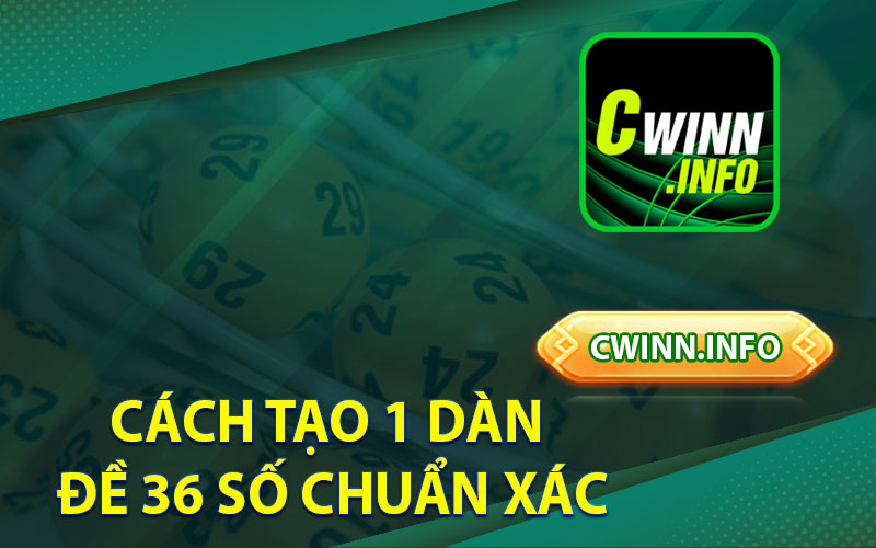 Cách Tạo 1 Dàn Đề 36 Số Chuẩn Xác