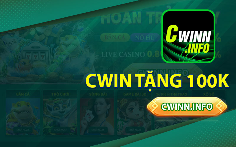 Cwin Tặng 100k