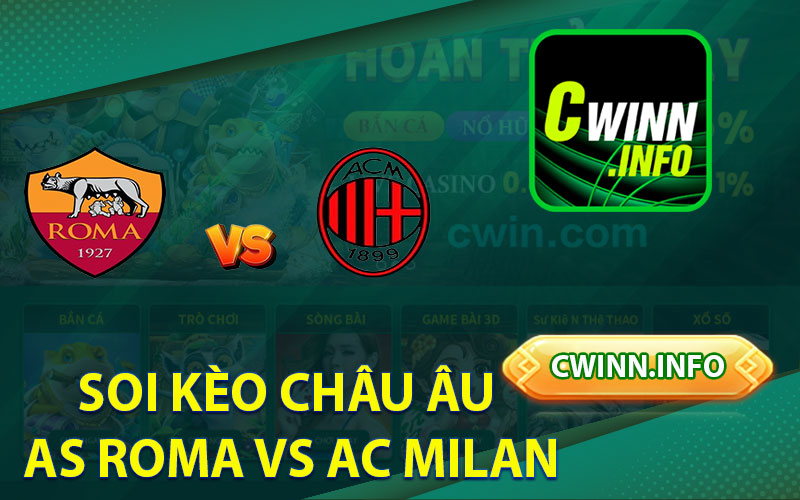 Soi Kèo Châu Âu AS Roma vs AC Milan